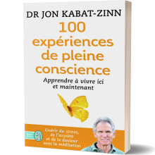 100 Expériences de Pleine Conscience - Jon Kabat-Zinn