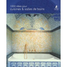 1000 IDEES POUR CUISINES & SALLES DE BAINS