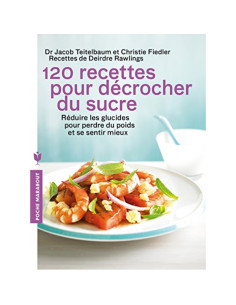 120 recettes pour décrocher du sucre - Jacob Teitelbaum