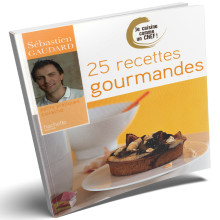 25 Recettes Gourmandes - Sébastien Gaudard - Petits Pratiques Cuisine - Hachette Pratique