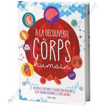 A La Découverte Du Corps Humain - Petits Génies
