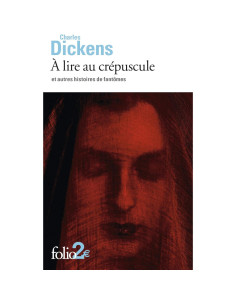 A lire au crépuscule et autres histoires de fantômes - Charles Dickens