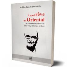A Quoi Rêve un Oriental - Hakim Ben Hammouda