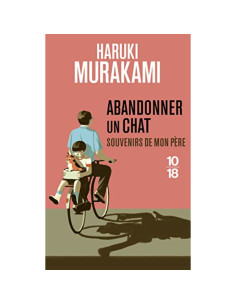 Abandonner un chat - Souvenirs de mon père - Haruki Murakami