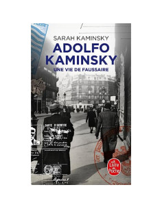 Adolfo Kaminsky, une vie de faussaire - Sarah Kaminsky