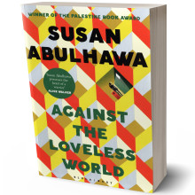 Against The Loveless World - Susan Abulhawa