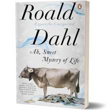 Ah, Sweet Mystery of Life - Expect the Unexpected - Roald Dahl