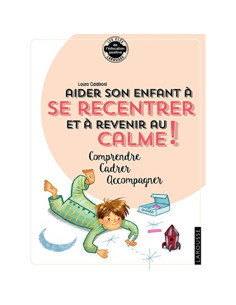 Aider son enfant à se recentrer et à revenir au calme ! - Laura Caldironi