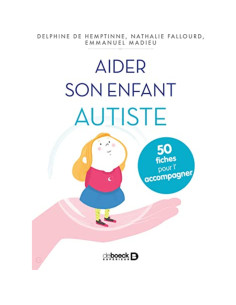 Aider son enfant autiste - Nathalie Fallourd