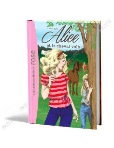 Alice et le cheval volé - Les Classiques De La Rose - hachette