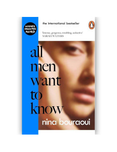 All Men Want To Know - Nina Bouraoui