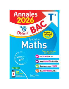 Annales Objectif BAC 2026, Spécialité Maths Tle, Sujets et Corrigés - Hachette Education