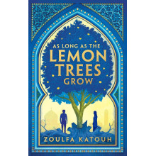 As Long as the Lemon Trees Grow - Zoulfa Katouh