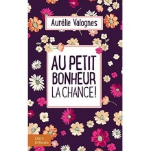 AU PETIT BONHEUR LA CHANCE