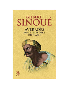 Averroès ou le secrétaire du diable - Gilbert Sinoué