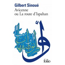AVICENNE OU LA RENCONTRE D ISPAHAN - SINOUE