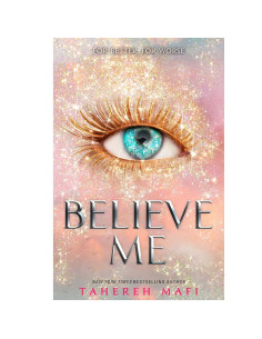 Believe Me - Tahereh Mafi