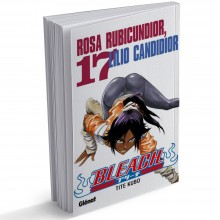 Bleach - Tome 17, Rosa Rubicundior, Lilio Candidior