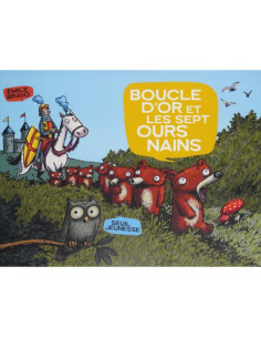 Boucle d'or et les sept ours nains - Emile Bravo