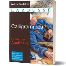 Calligrammes - Guillaume Apollinaire - Petits Classiques Larousse