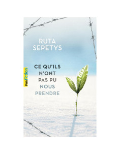 Ce qu'ils n'ont pas pu nous prendre - Ruta Sepetys