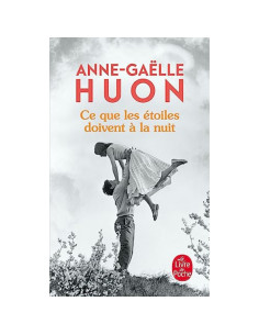 Ce que les étoiles doivent à la nuit - Anne-Gaëlle Huon