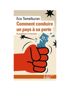 Comment conduire un pays à sa perte - Ece Temelkuran