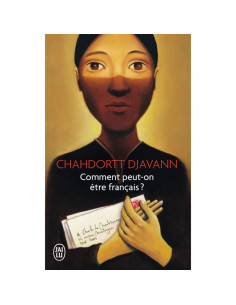 Comment peut-on être français ? - Chahdortt Djavann