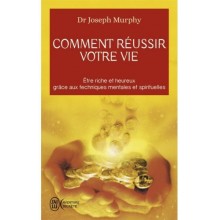 COMMENT REUSSIR VOTRE VIE