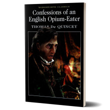 Confessions of an English Opium Eater - Thomas De Quincey