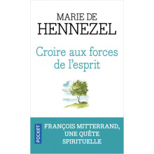Croire aux forces de l'esprit - Marie De Hennezel