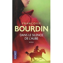 Dans le Silence de l'Aube - Françoise Bourdin