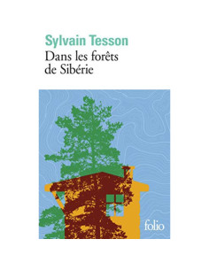 Dans les forêts de Sibérie - Sylvain Tesson