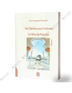 De Djerba aux Emirats, Le Rêve De Samia - Jean-Jacques Ciscardi
