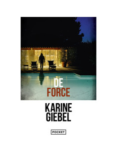 De force - Karine Giebel