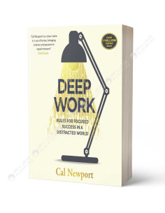 Deep Work: Rules for Focused Success in a Distracted World - Cal Newport