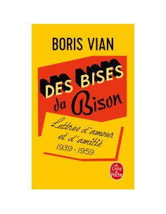 Des bises du Bison. Lettres d'amour, 1939-1959 - Boris Vian