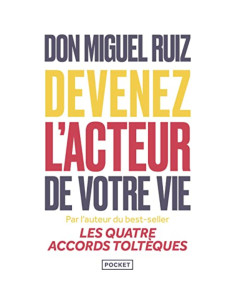 Devenez l'acteur de votre vie - Miguel Ruiz, Barbara Emrys