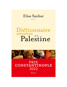 Dictionnaire amoureux de la Palestine - Elias Sanbar