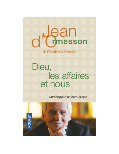 Dieu, les affaires et nous - Jean d'Ormesson