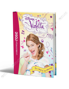 Disney Violetta 04 Du Rêve à La Réalité - La Bibliothèque Rose - Hachette