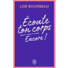 Ecoute Ton Corps, Encore - Lise Bourbeau