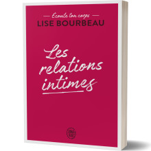 Ecoute Ton Corps : Les Relations Intimes - Lise Bourbeau