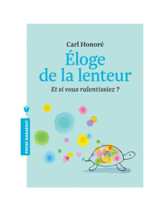 Eloge de la lenteur - Carl Honoré