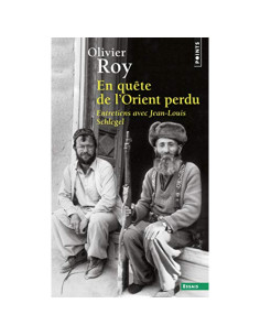 En quête de l'Orient perdu - Olivier Roy