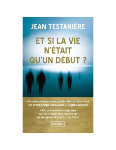 Et si la vie n'était qu'un début ? - Jean Testanière