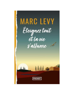 Éteignez tout et la vie s'allume - Marc Levy