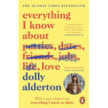 Everything I Know About Love - Dolly Alderton