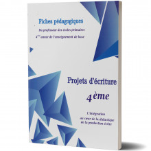 Fiche Pédagogique du Professeur - Projet d'Ecriture - 4ème de Base