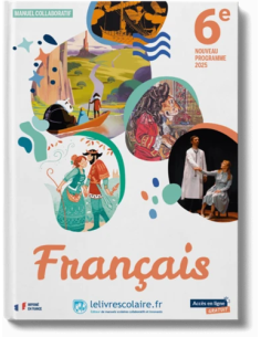 Français 6e – Manuel élève – Édition 2025